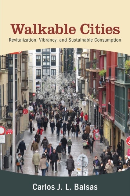 Walkable Cities - Revitalization, Vibrancy, and Sustainable Consumption