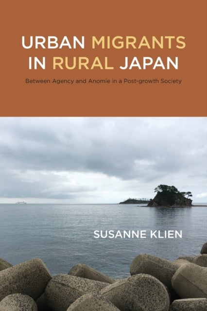 Urban Migrants in Rural Japan - Between Agency and Anomie in a Post-growth Society