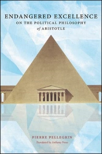 Endangered Excellence - On the Political Philosophy of Aristotle