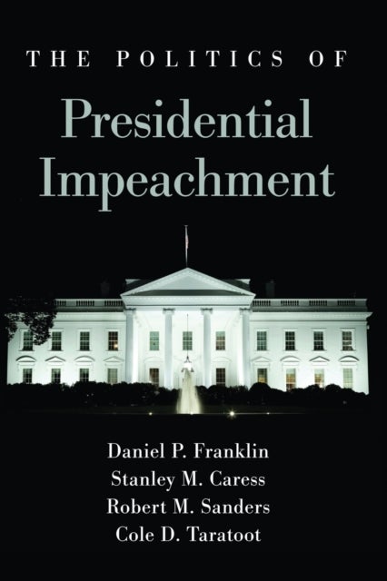 The Politics of Presidential Impeachment