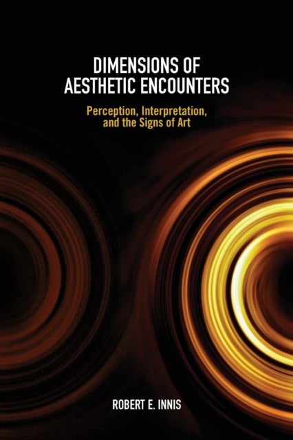 Dimensions of Aesthetic Encounters - Perception, Interpretation, and the Signs of Art