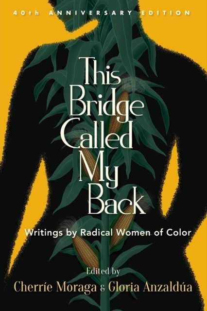 This Bridge Called My Back - Writings by Radical Women of Color