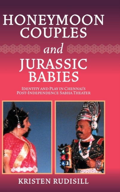Honeymoon Couples and Jurassic Babies - Identity and Play in Chennai’s Post-Independence Sabha Theater