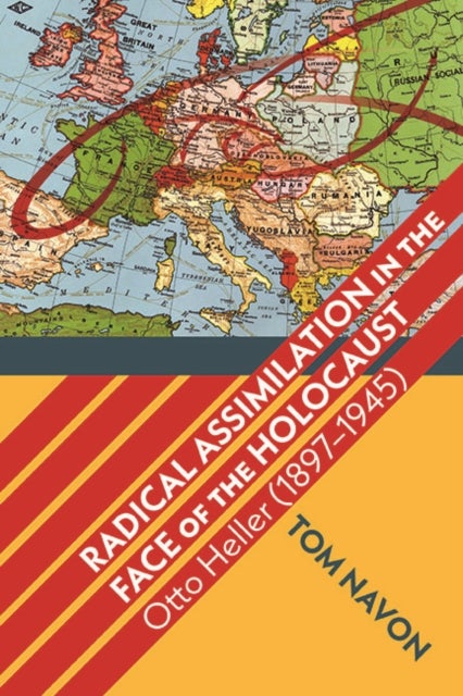 Radical Assimilation in the Face of the Holocaust - Otto Heller (1897–1945)