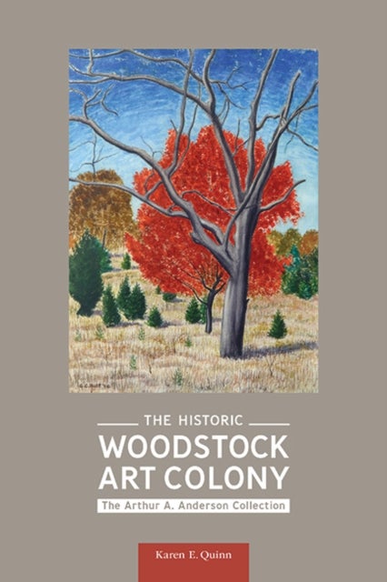 The Historic Woodstock Art Colony - The Arthur A. Anderson Collection