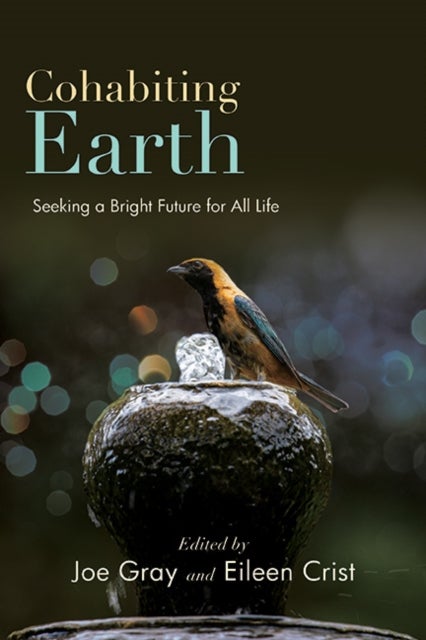 Cohabiting Earth - Seeking a Bright Future for All Life