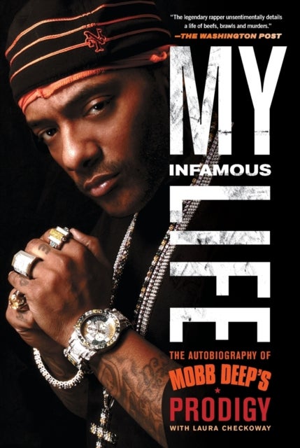 My Infamous Life - The Autobiography of Mobb Deep's Prodigy