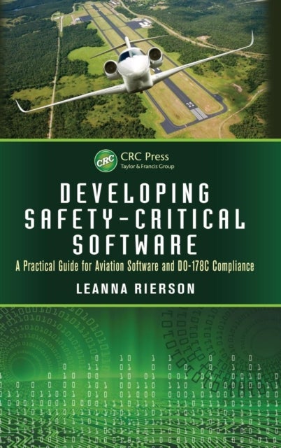 Developing Safety-Critical Software - A Practical Guide for Aviation Software and DO-178C Compliance