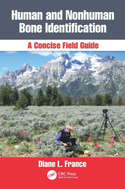 Human and Nonhuman Bone Identification - A Concise Field Guide