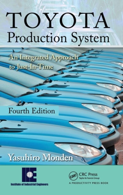 Toyota Production System - An Integrated Approach to Just-In-Time, 4th Edition