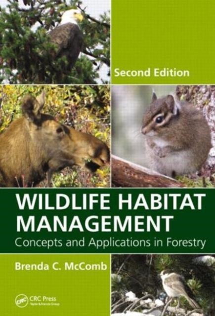 Wildlife Habitat Management - Concepts and Applications in Forestry, Second Edition