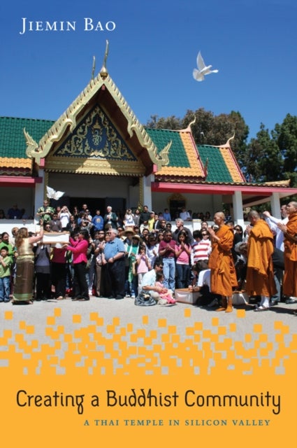 Creating a Buddhist Community - A Thai Temple in Silicon Valley