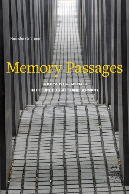 Memory Passages - Holocaust Memorials in the United States and Germany