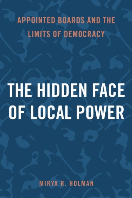 The Hidden Face of Local Power - Appointed Boards and the Limits of Democracy