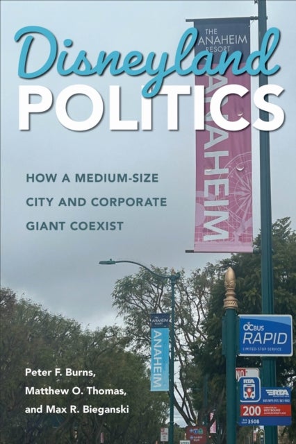 Disneyland Politics - How a Medium-Size City and Corporate Giant Coexist