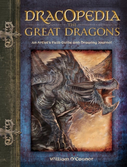 Dracopedia the Great Dragons - An Artist's Field Guide and Drawing Journal