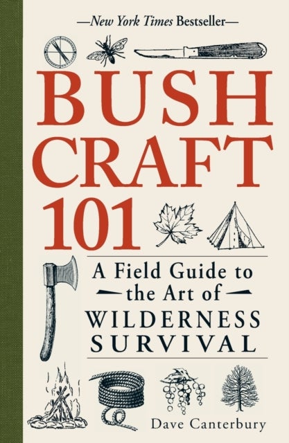 Bushcraft 101 - A Field Guide to the Art of Wilderness Survival