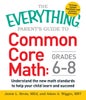 The Everything Parent's Guide to Common Core Math Grades 6-8