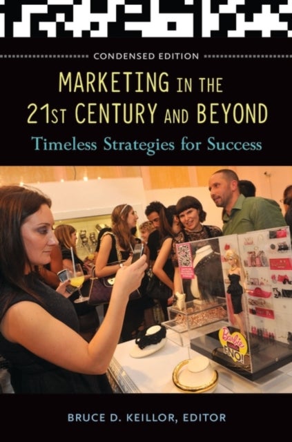 Marketing in the 21st Century and Beyond - Timeless Strategies for Success