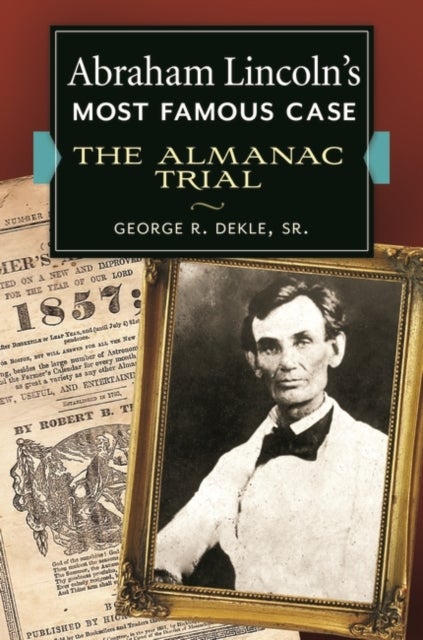 Abraham Lincoln's Most Famous Case - The Almanac Trial