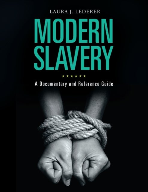 Modern Slavery - A Documentary and Reference Guide