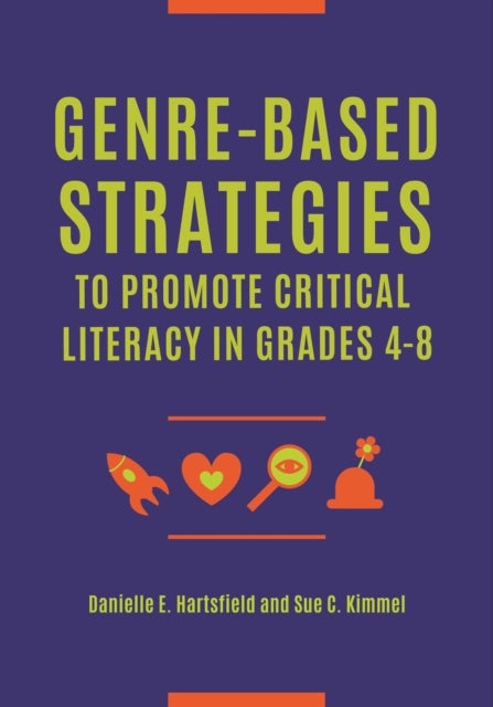Genre-Based Strategies to Promote Critical Literacy in Grades 4–8