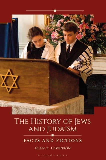 The History of Jews and Judaism - Facts and Fictions