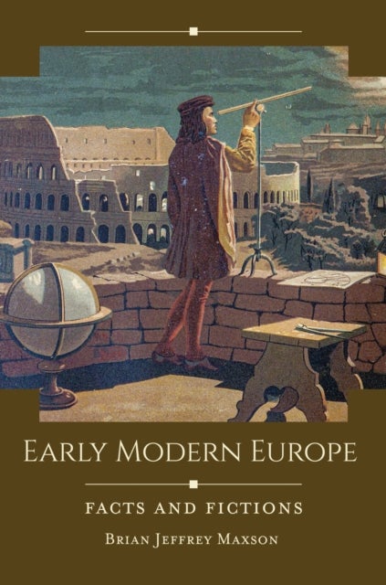 Early Modern Europe - Facts and Fictions