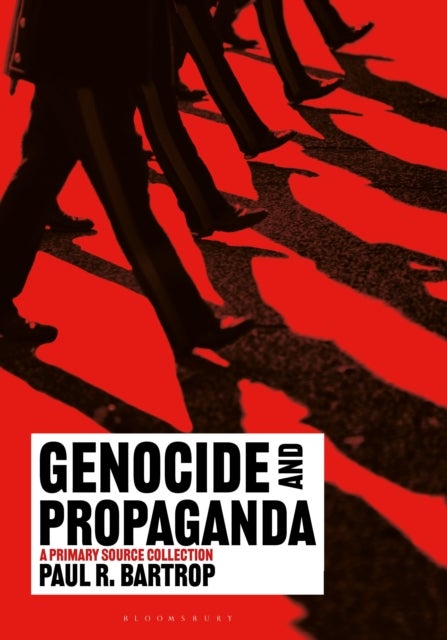 Genocide and Propaganda - A Primary Source Collection