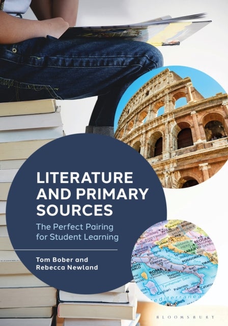 Literature and Primary Sources - The Perfect Pairing for Student Learning