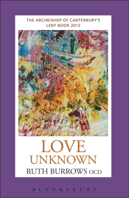 Love Unknown - The Archbishop of Canterbury's Lent Book 2012