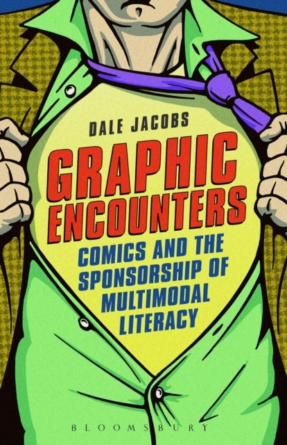 Graphic Encounters - Comics and the Sponsorship of Multimodal Literacy