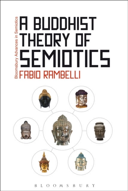 A Buddhist Theory of Semiotics - Signs, Ontology, and Salvation in Japanese Esoteric Buddhism