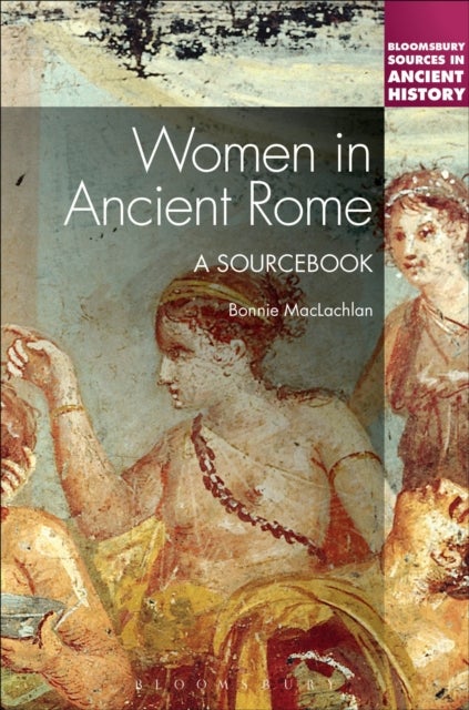 Women in Ancient Rome - A Sourcebook