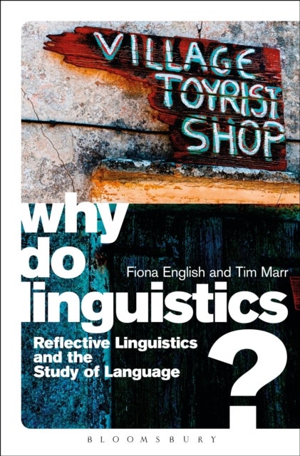 Why Do Linguistics? - Reflective Linguistics and the Study of Language