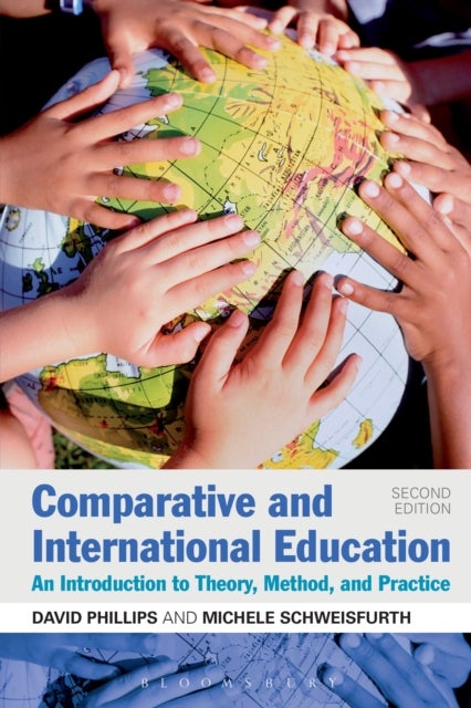Comparative and International Education - An Introduction to Theory, Method, and Practice