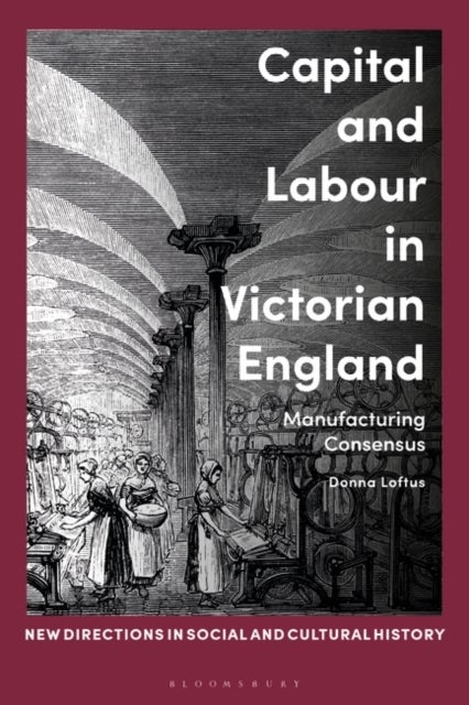 Capital and Labour in Victorian England - Manufacturing Consensus