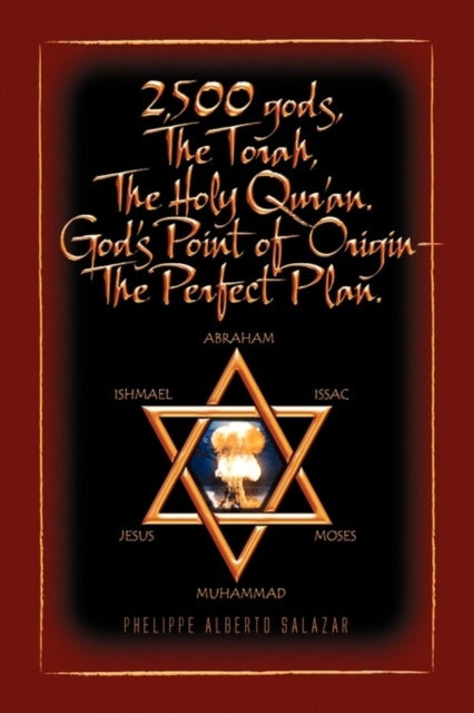 2,500 Gods, the Torah, the Holy Qur'an