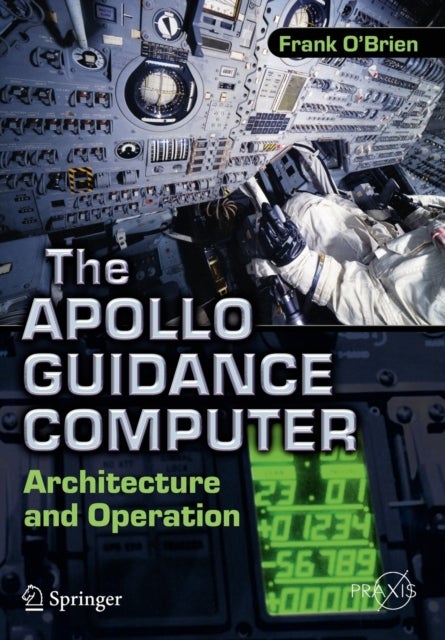 The Apollo Guidance Computer - Architecture and Operation