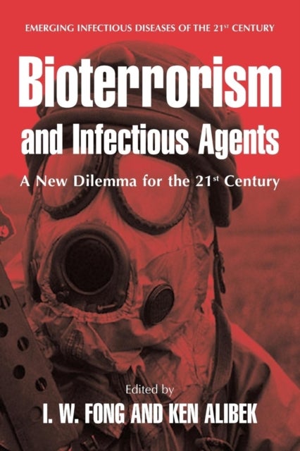 Bioterrorism and Infectious Agents - A New Dilemma for the 21st Century