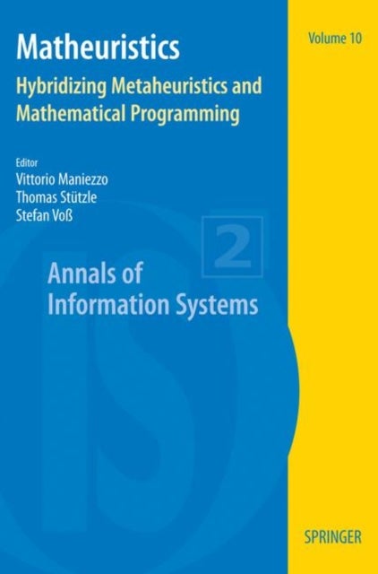 Matheuristics - Hybridizing Metaheuristics and Mathematical Programming