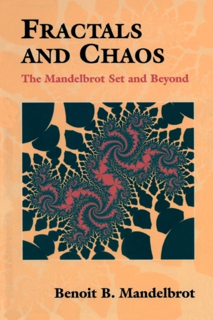 Fractals and Chaos - The Mandelbrot Set and Beyond