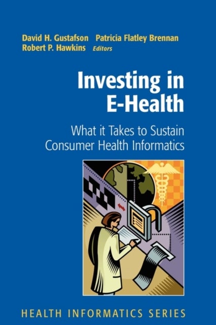 Investing in E-Health - What it Takes to Sustain Consumer Health Informatics