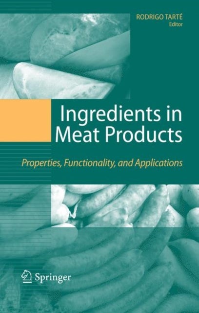 Ingredients in Meat Products - Properties, Functionality and Applications