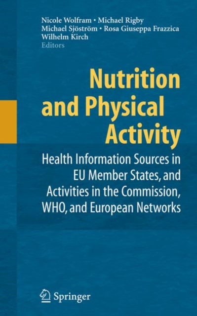 Nutrition and Physical Activity - Health Information Sources in EU Member States, and Activities in the Commission, WHO, and European Networks