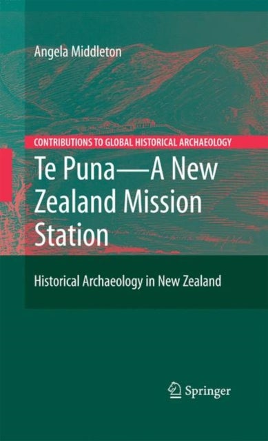 Te Puna - A New Zealand Mission Station - Historical Archaeology in New Zealand