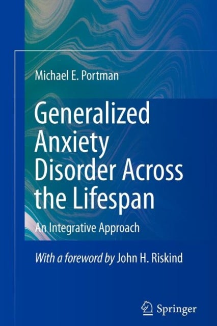 Generalized Anxiety Disorder Across the Lifespan - An Integrative Approach