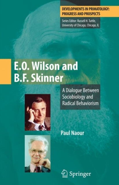 E.O. Wilson and B.F. Skinner - A Dialogue Between Sociobiology and Radical Behaviorism
