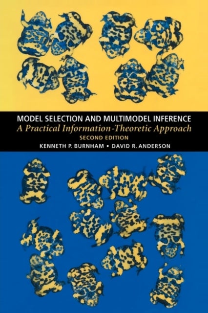 Model Selection and Multimodel Inference - A Practical Information-Theoretic Approach