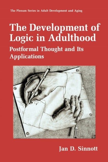 The Development of Logic in Adulthood - Postformal Thought and Its Applications